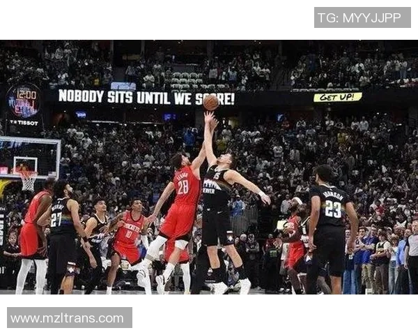 火箭队与掘金队精彩对决中文录像回放全程分析与精彩时刻汇总 火箭队与掘金队精彩对决中文录像回放全程分析与精彩时刻汇总